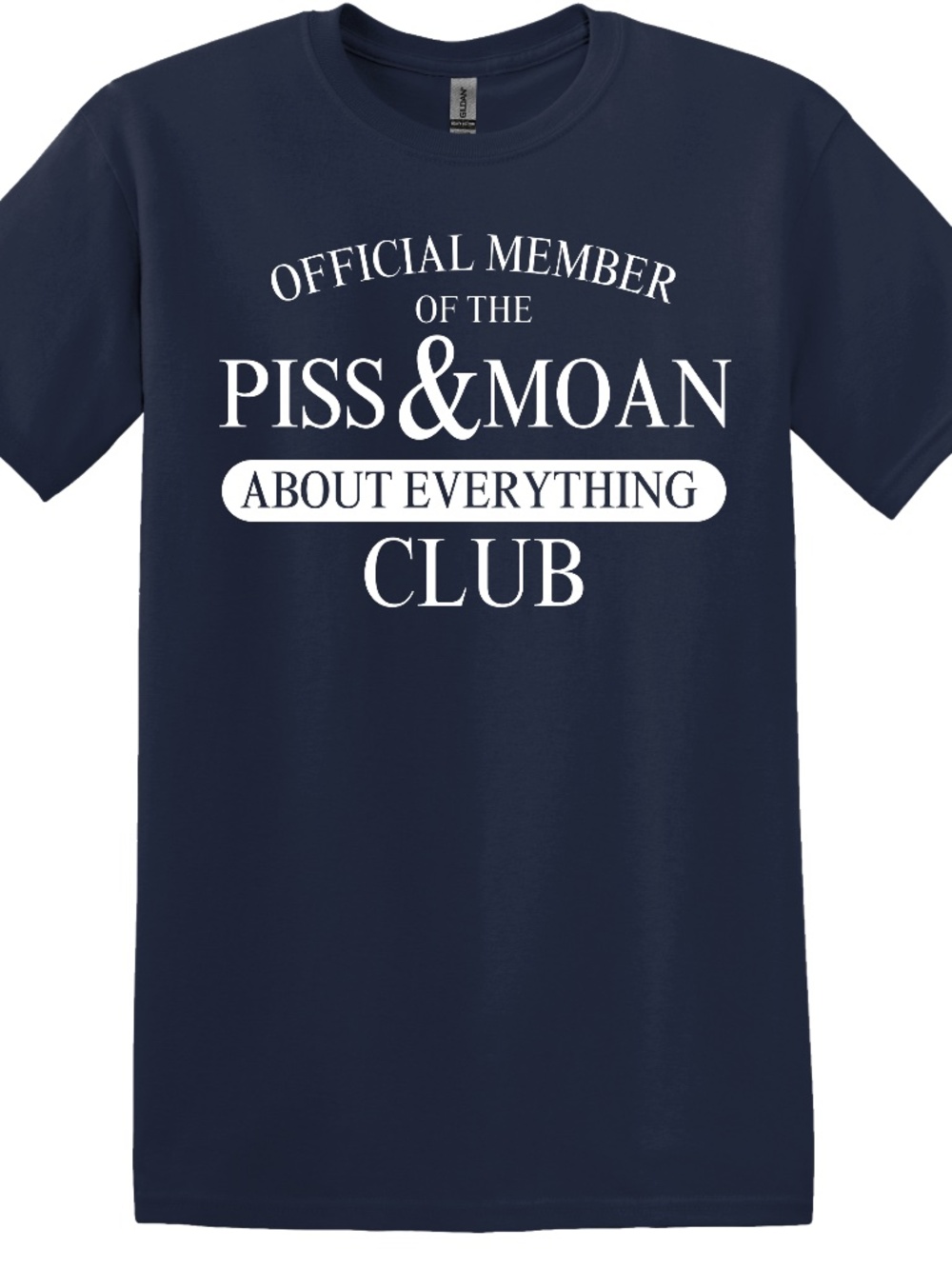 Official Member Of The Piss And Moan About Everything Club